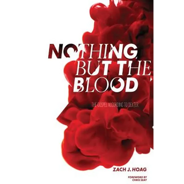 Nothing But The Blood: The Gospel According to Dexter