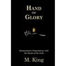 Hand of Glory: Daemonolatry Experiments With the Hands of the Gods