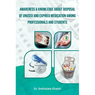 Awareness & Knowledge about Disposal of Unused and Expired Medication among Professionals and Students