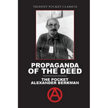 Propaganda of the Deed: The Pocket Alexander Berkman
