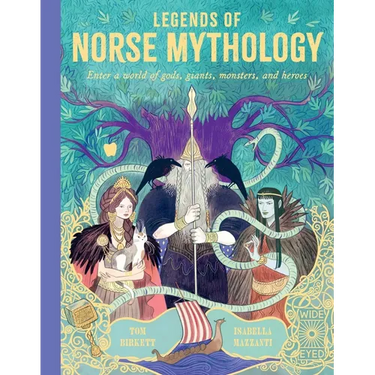 Legends of Norse Mythology: Enter a World of Gods, Giants, Monsters and Heroes