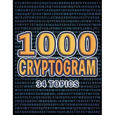 1000 Cryptogram Puzzles Brain-Boosting Word Challenges for Puzzle Lovers: Decode Hidden Messages Across 34 Engaging Topics for Fun and Mental Exercise
