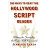 500 Ways to Beat the Hollywood Script Reader: Writing the Screenplay the Reader Will Recommend