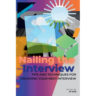 Nailing the Interview: Tips and Techniques for Crushing Your Next Interview
