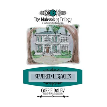 Severed Legacies: The Malevolent Trilogy 3
