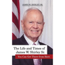 The Life and Times of James W. Shirley, Sr. You Can Get There from Here