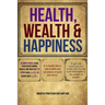 Health, Wealth and Happiness