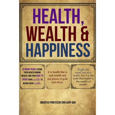 Health, Wealth and Happiness