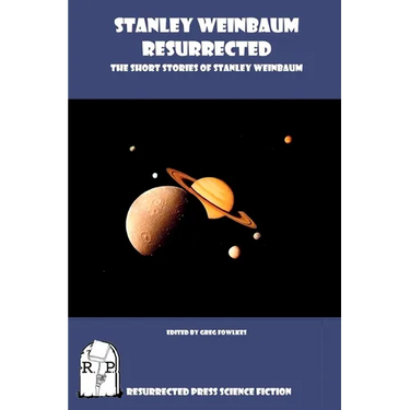 Stanley Weinbaum Resurrected: The Short Stories of Stanley Weinbaum