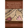 Transracial Adoption, Identity, and Racism in the United States: Between Two Worlds