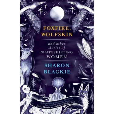 Foxfire, Wolfskin and Other Stories of Shapeshifting Women