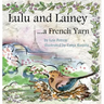 Lulu and Lainey ... a French Yarn