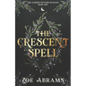 The Crescent Spell: The Alehem Witches Duology Book One