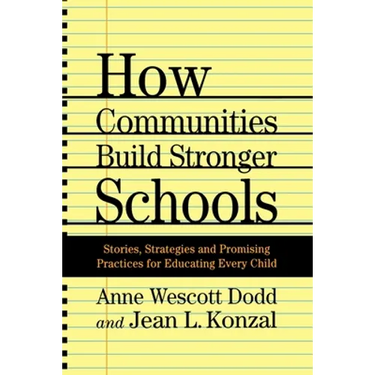 How Communities Build Stronger Schools: Stories, Strategies and Promising Practices for Educating Every Child