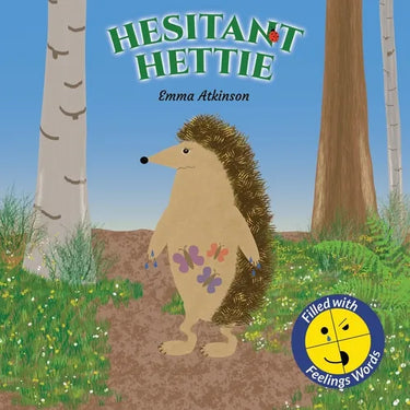 Hesitant Hettie - A Children's Book Full of Feelings: A Story to Help Children Talk About Worry and Being Brave