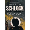 SCHLOCK Featuring Russia Cop