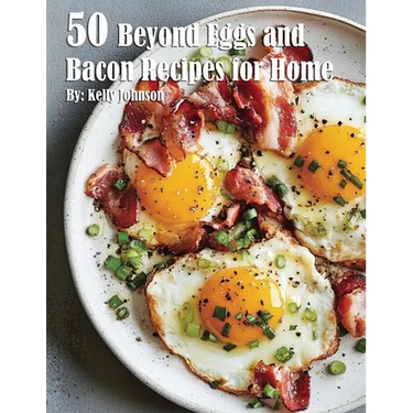 50 Beyond Eggs and Bacon Recipes for Home
