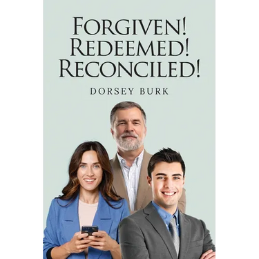 Forgiven! Redeemed! Reconciled!