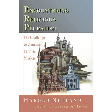 Encountering Religious Pluralism: The Challenge to Christian Faith Mission