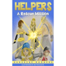 Helpers: A Rescue Mission