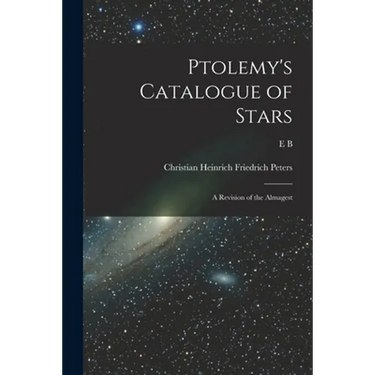 Ptolemy's Catalogue of Stars: A Revision of the Almagest