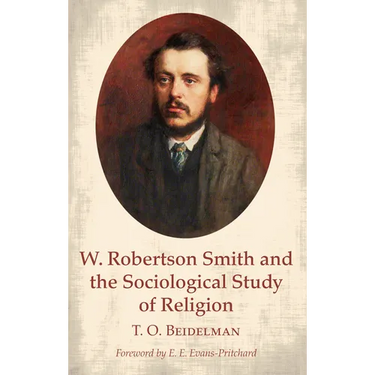 W. Robertson Smith and the Sociological Study of Religion