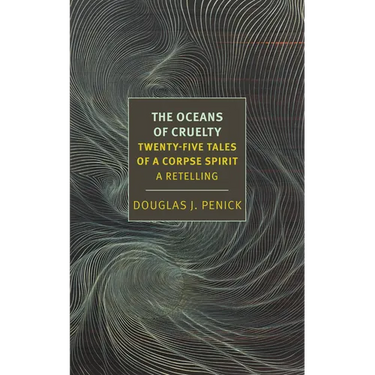 The Oceans of Cruelty: Twenty-Five Tales of a Corpse-Spirit: A Retelling