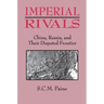 Imperial Rivals: China, Russia and Their Disputed Frontier