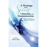 A Theology of the Spirit in Doctrine and Demonstration