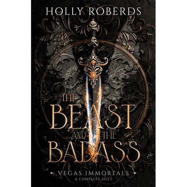 The Beast and the Badass: A Complete Vegas Immortals Duet