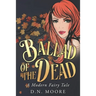 Ballad of the Dead: A Modern Fairy Tale