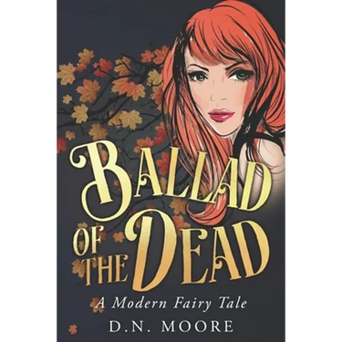 Ballad of the Dead: A Modern Fairy Tale