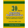 30 Tips to Healthier Relationships: A guide for couples and anyone else who has relationships to treasure