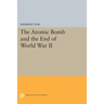 The Atomic Bomb and the End of World War II