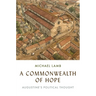 A Commonwealth of Hope: Augustine's Political Thought