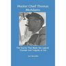 Master Chief Thomas McAdams: The Stories That Made the Legend Triumphs and Tragedies at Sea