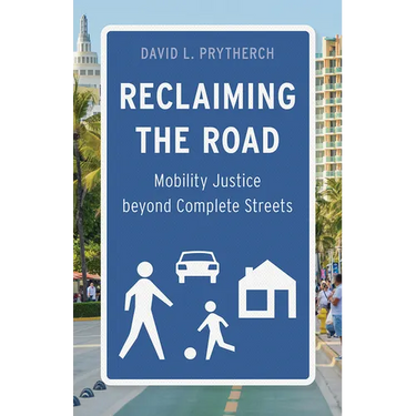 Reclaiming the Road: Mobility Justice Beyond Complete Streets