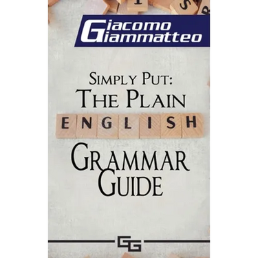 Simply Put: The Plain English Grammar Guide