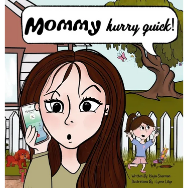 Mommy, Hurry Quick!