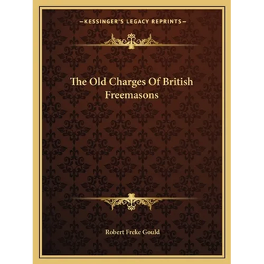 The Old Charges Of British Freemasons