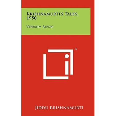 Krishnamurti's Talks, 1950: Verbatim Report