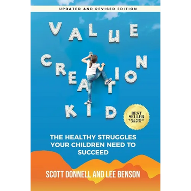 Value Creation Kid: The Healthy Struggles Your Children Need to Succeed