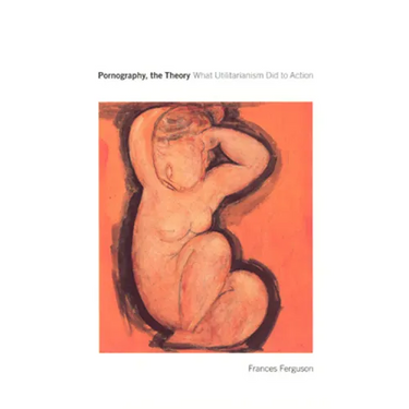 Pornography, the Theory: What Utilitarianism Did to Action