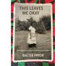 This Leaves Me Okay: Race, Legacy, and Letters From My Grandmother
