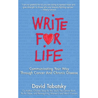 Write for Life: Communicating Your Way Through Cancer and Chronic Disease
