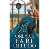 Only an Earl Will Do
