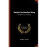 Hatchie the Guardian Slave: Or, The Heiress of Bellevue