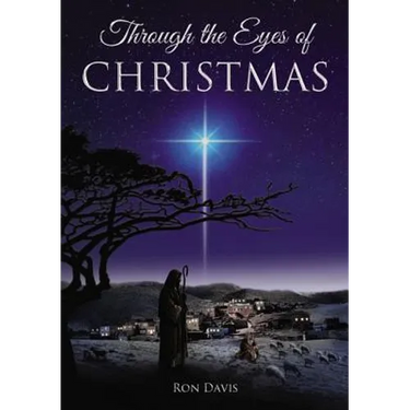 Through the Eyes of Christmas: Keys to Unlocking the Spirit of Christmas in Your Heart