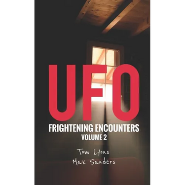 UFO Frightening Encounters: Volume 2