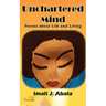 Unchartered Mind: Poems about Life and Living